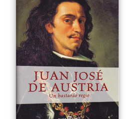 Juan José de Austria, un bastardo regio